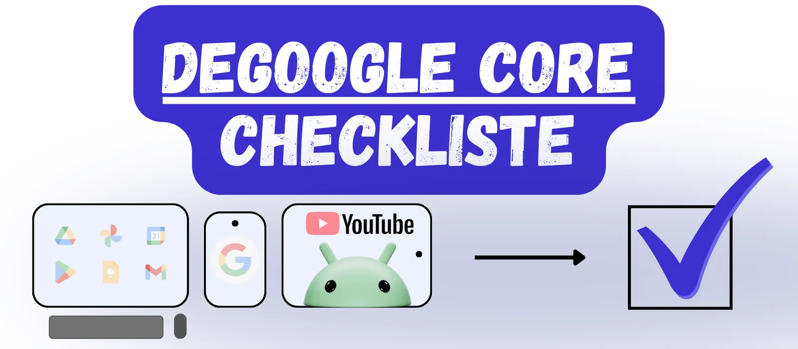 Degoogle Core Checklist
